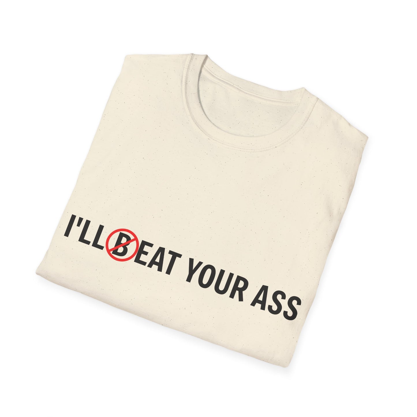ill eat your ass t-shirt